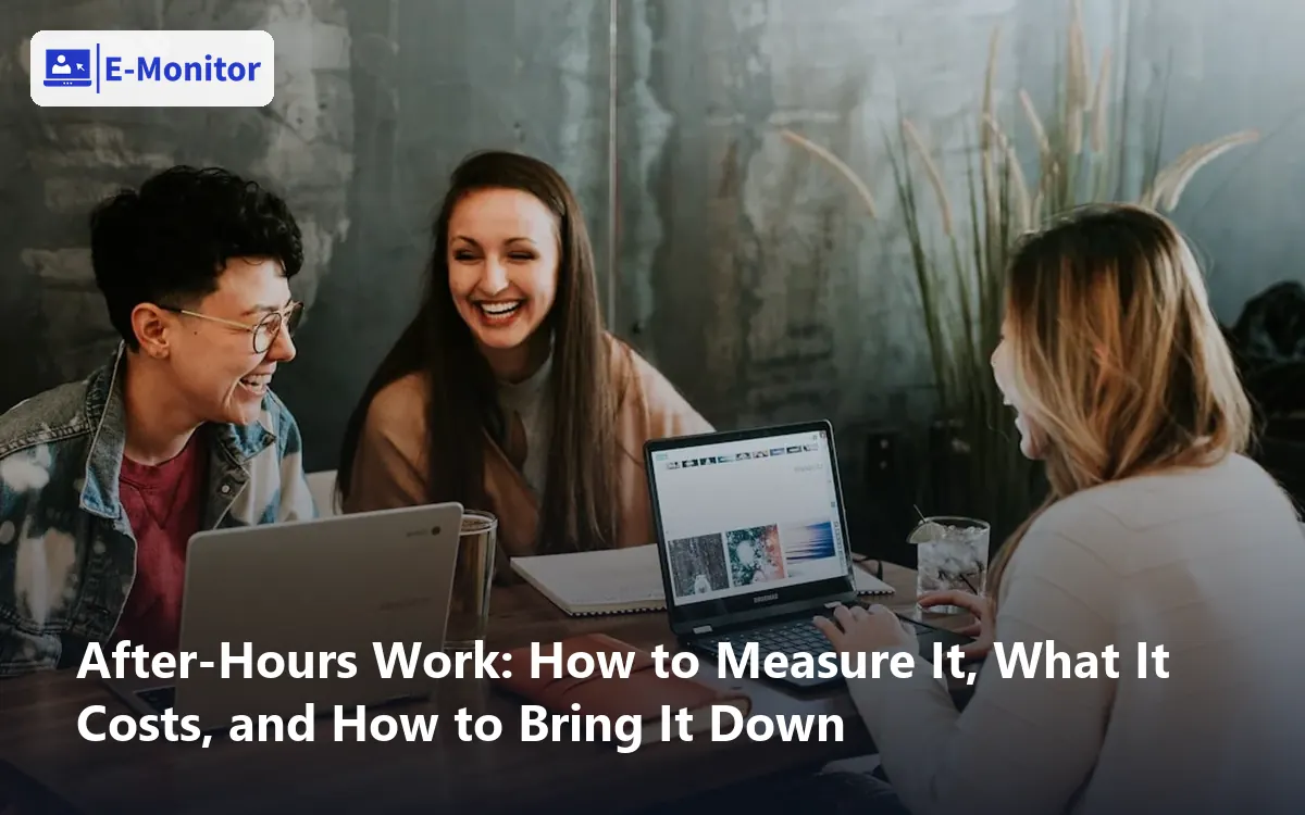 After-Hours Work: How to Measure It, What It Costs, and How to Bring It Down