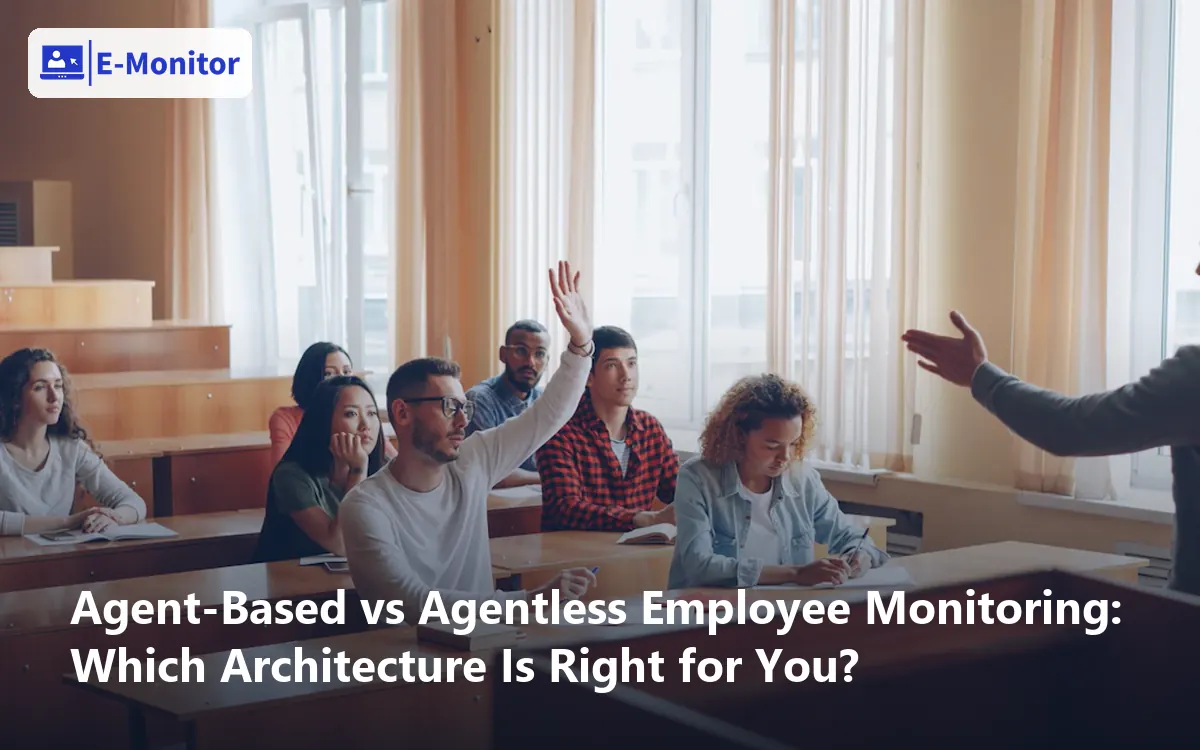 Agent-Based vs Agentless Employee Monitoring: Which Architecture Is Right for You?