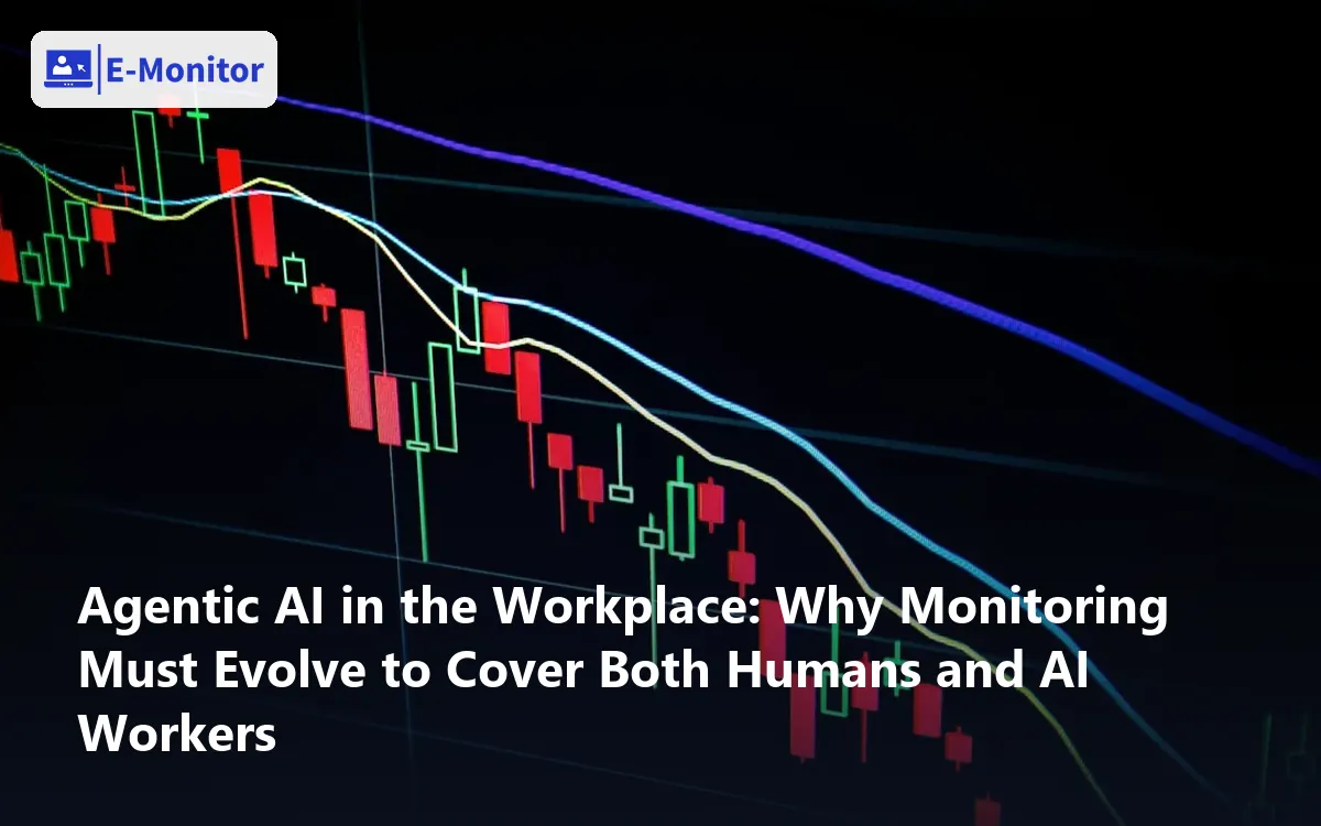 Agentic AI in the Workplace: Why Monitoring Must Evolve to Cover Both Humans and AI Workers