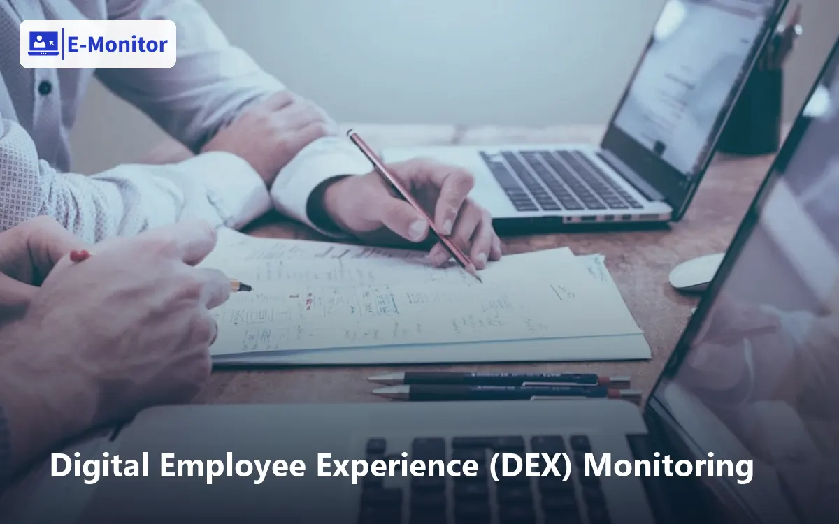 Digital Employee Experience (DEX) Monitoring