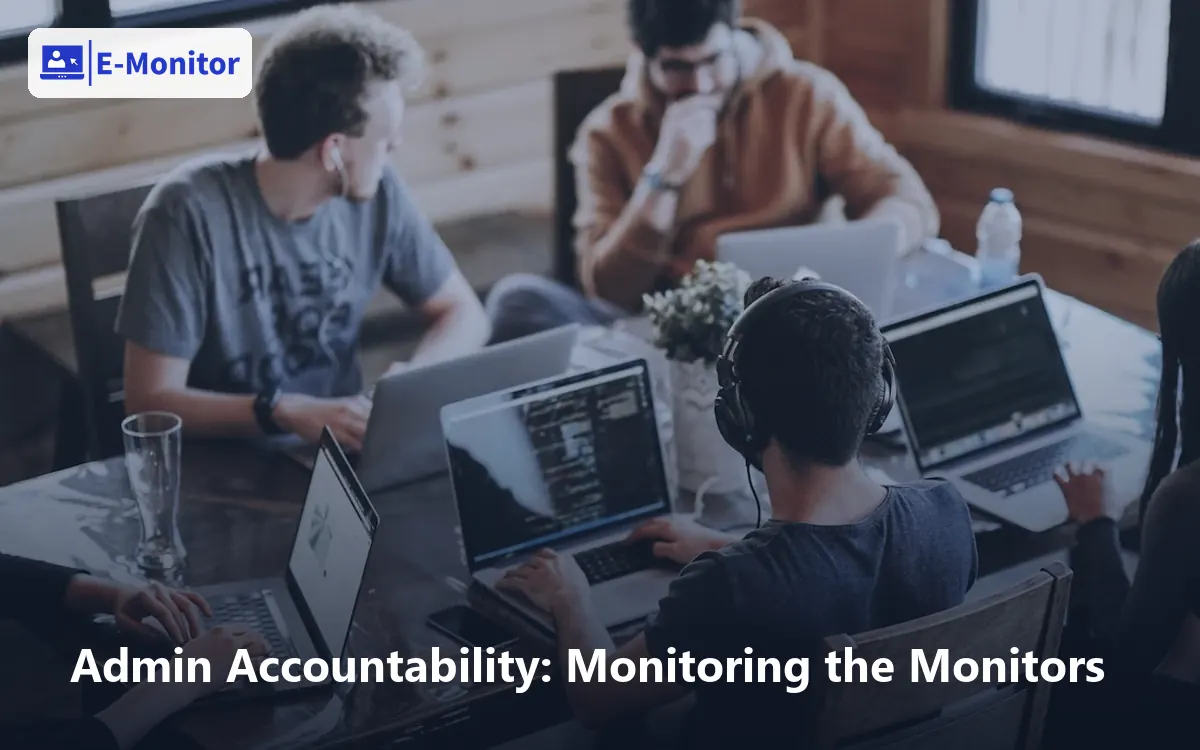 Admin Accountability: Monitoring the Monitors