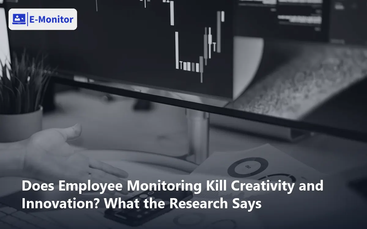 Does Employee Monitoring Kill Creativity and Innovation? What the Research Says