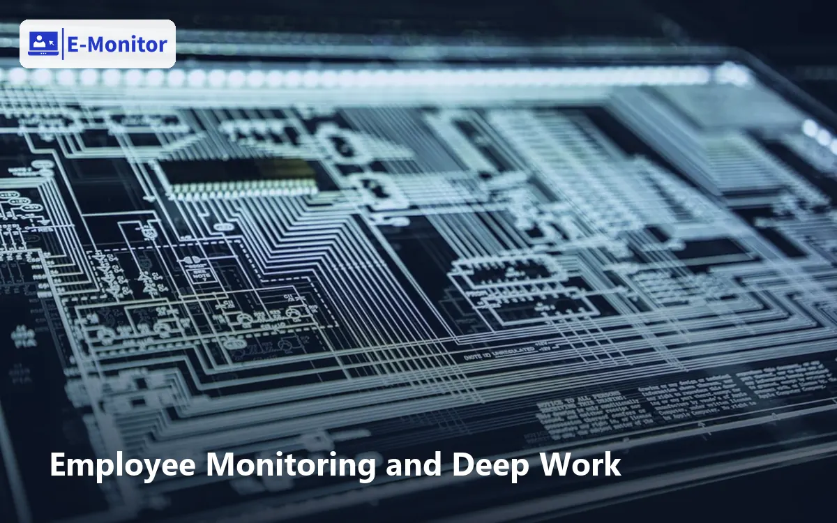 Employee Monitoring and Deep Work