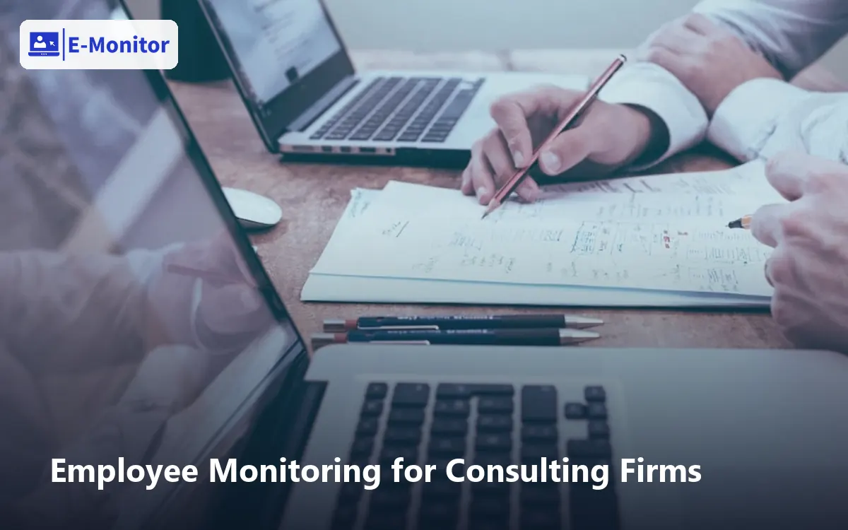 Employee Monitoring for Consulting Firms
