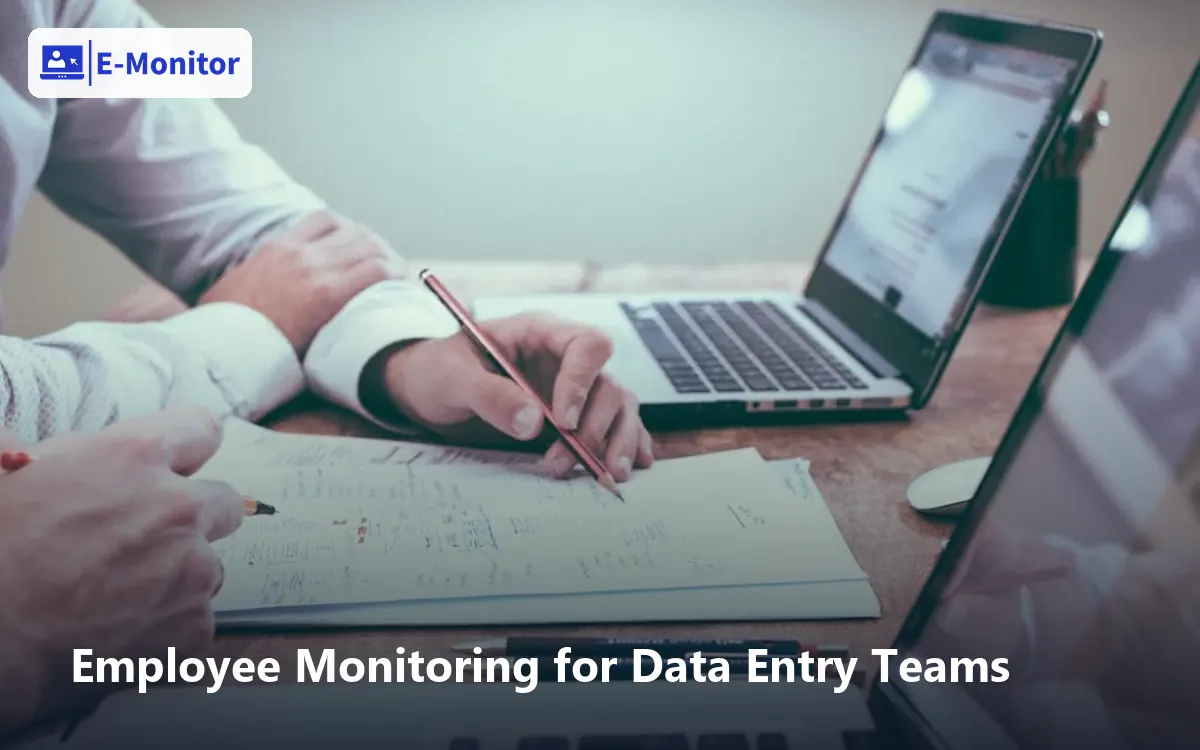 Employee Monitoring for Data Entry Teams
