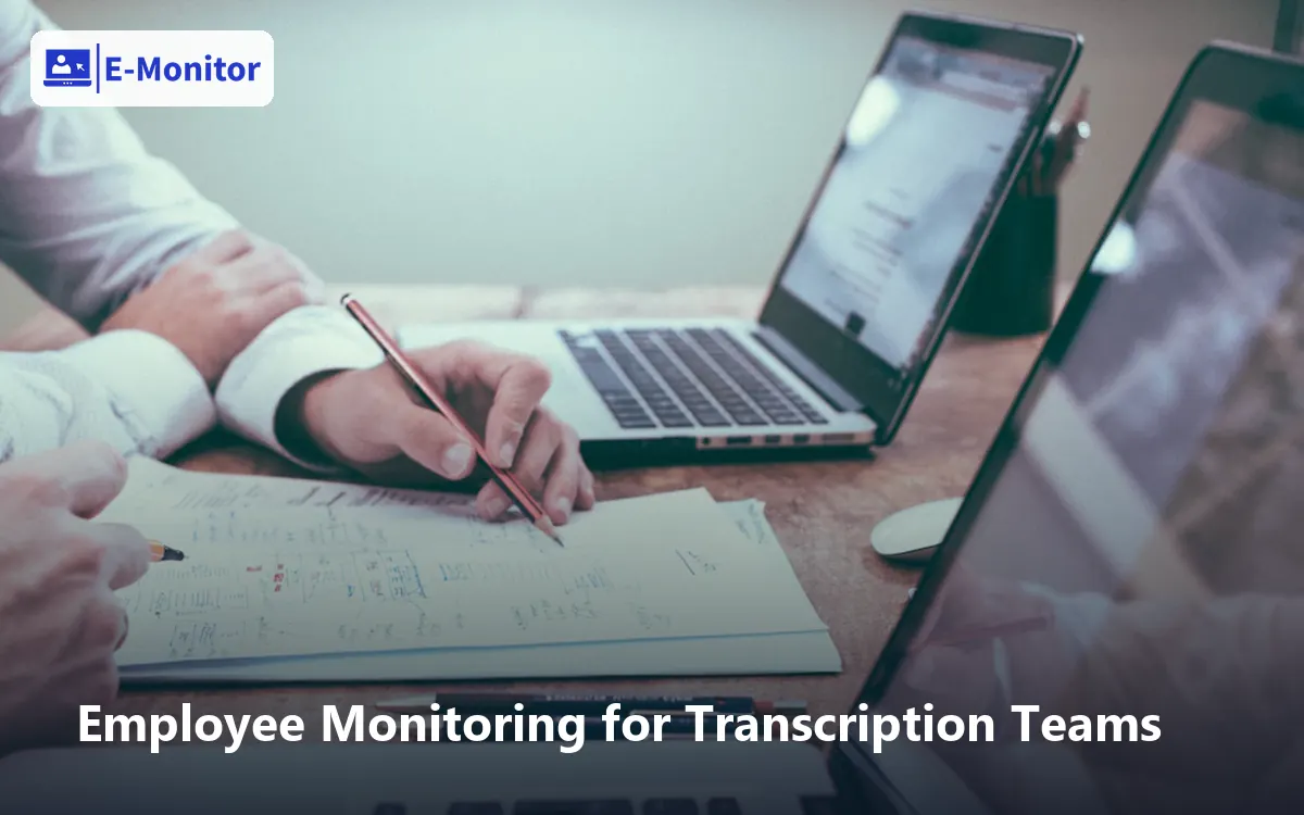 Employee Monitoring for Transcription Teams
