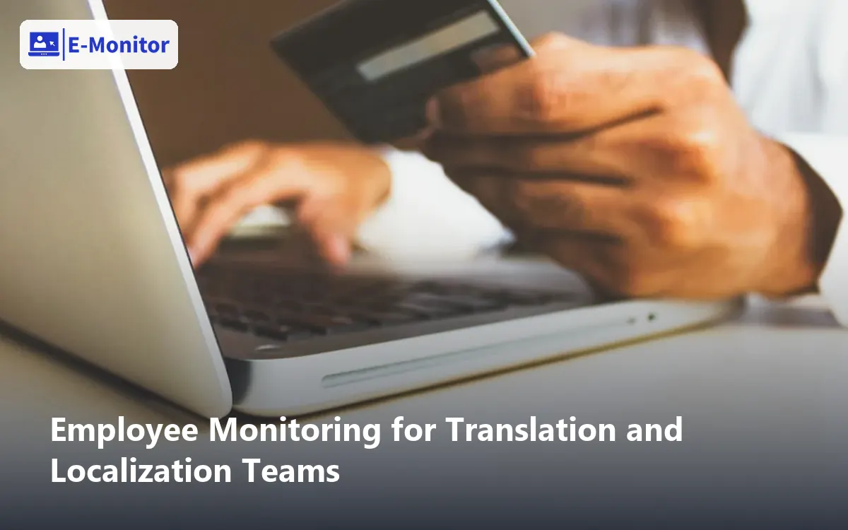 Employee Monitoring for Translation and Localization Teams