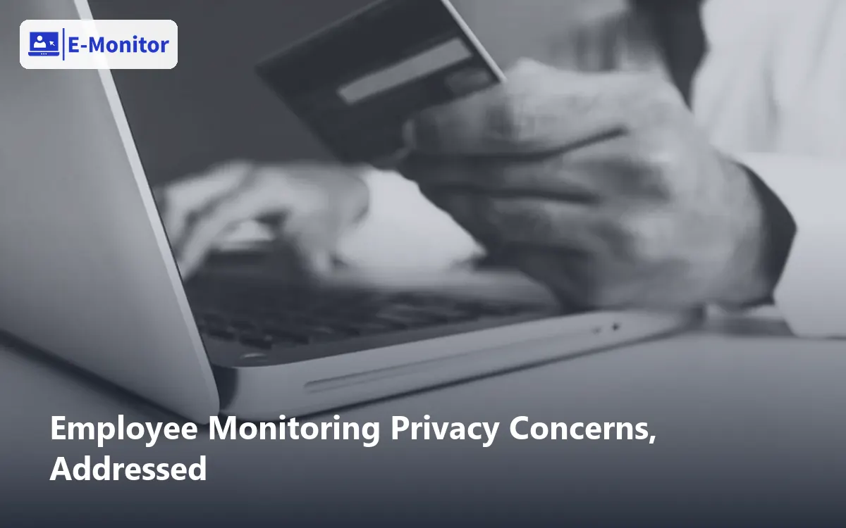 Employee Monitoring Privacy Concerns, Addressed