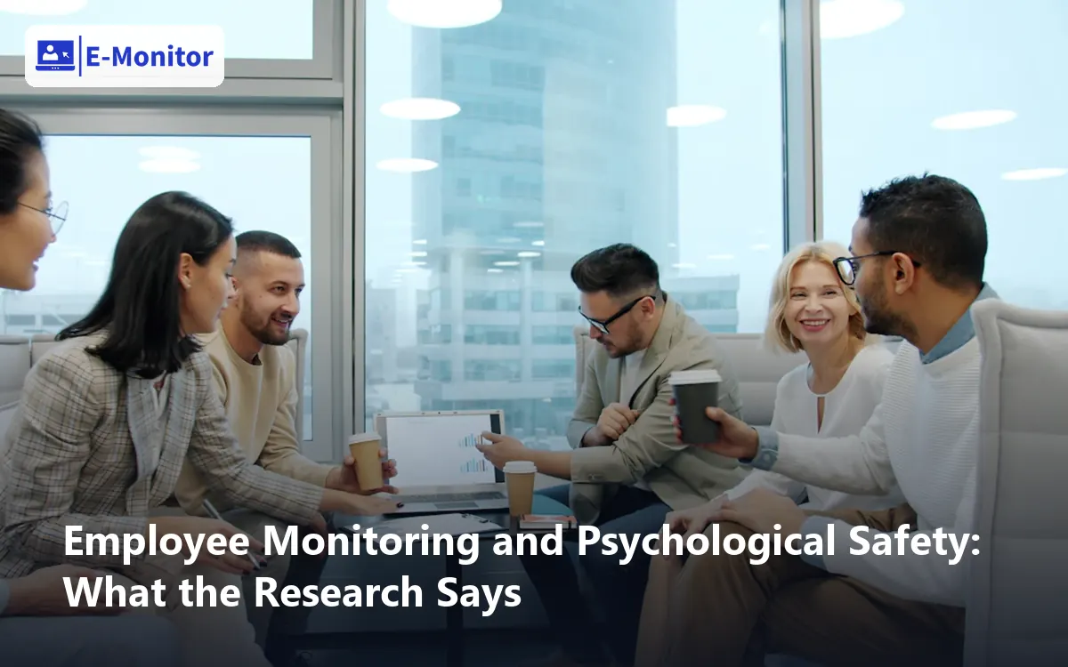 Employee Monitoring and Psychological Safety: What the Research Says