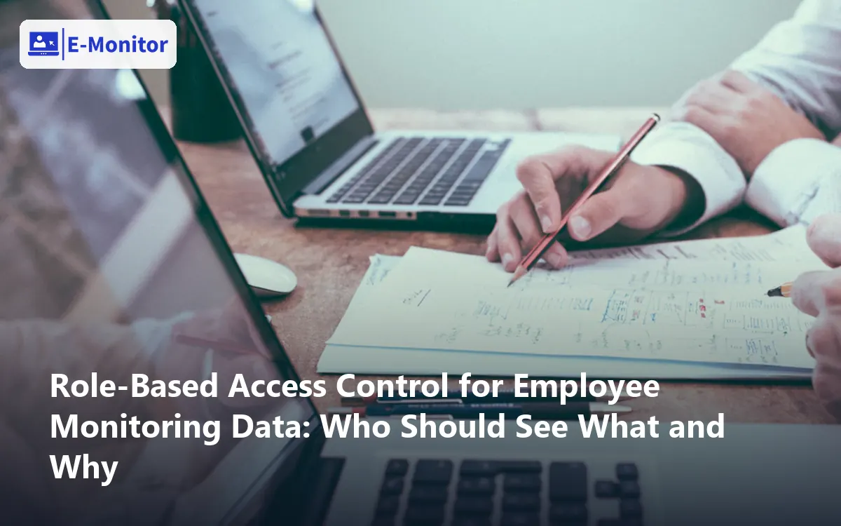 Role-Based Access Control for Employee Monitoring Data: Who Should See What and Why