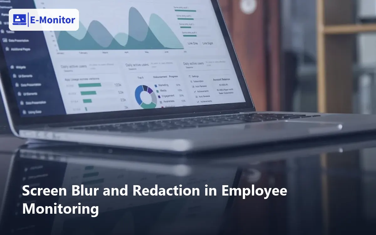 Screen Blur and Redaction in Employee Monitoring