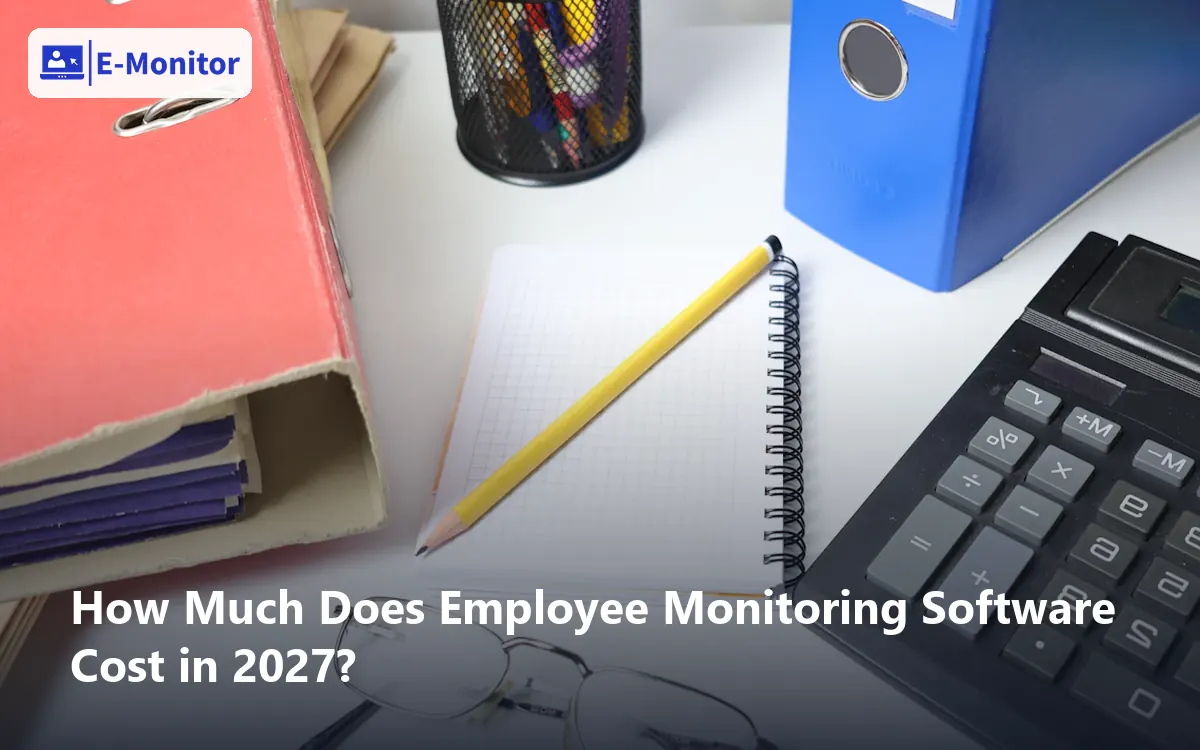 How Much Does Employee Monitoring Software Cost in 2027?