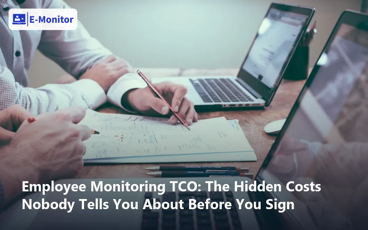 Employee Monitoring TCO: The Hidden Costs Nobody Tells You About Before You Sign