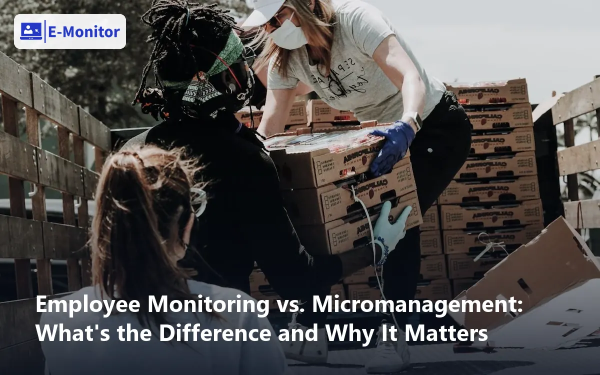 Employee Monitoring vs. Micromanagement: What's the Difference and Why It Matters