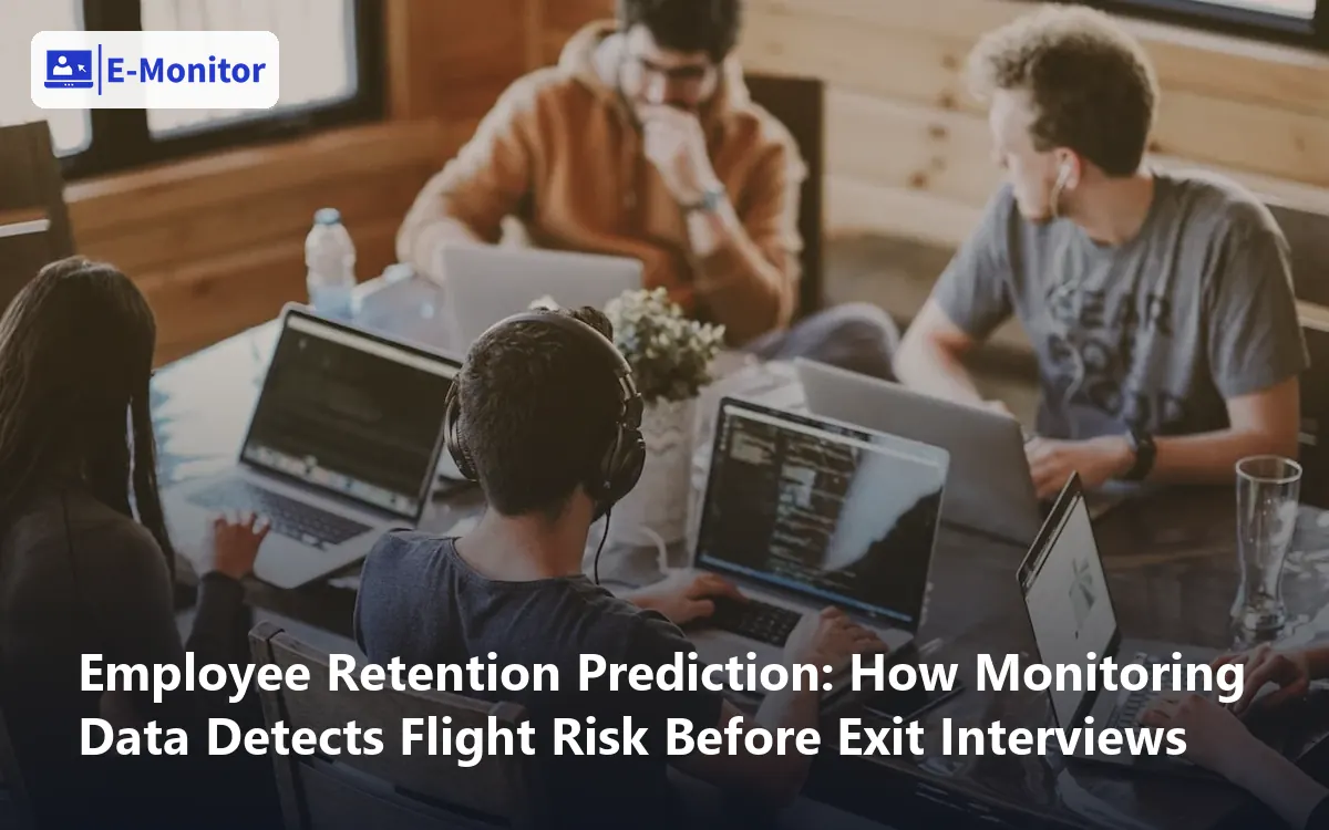 Employee Retention Prediction: How Monitoring Data Detects Flight Risk Before Exit Interviews