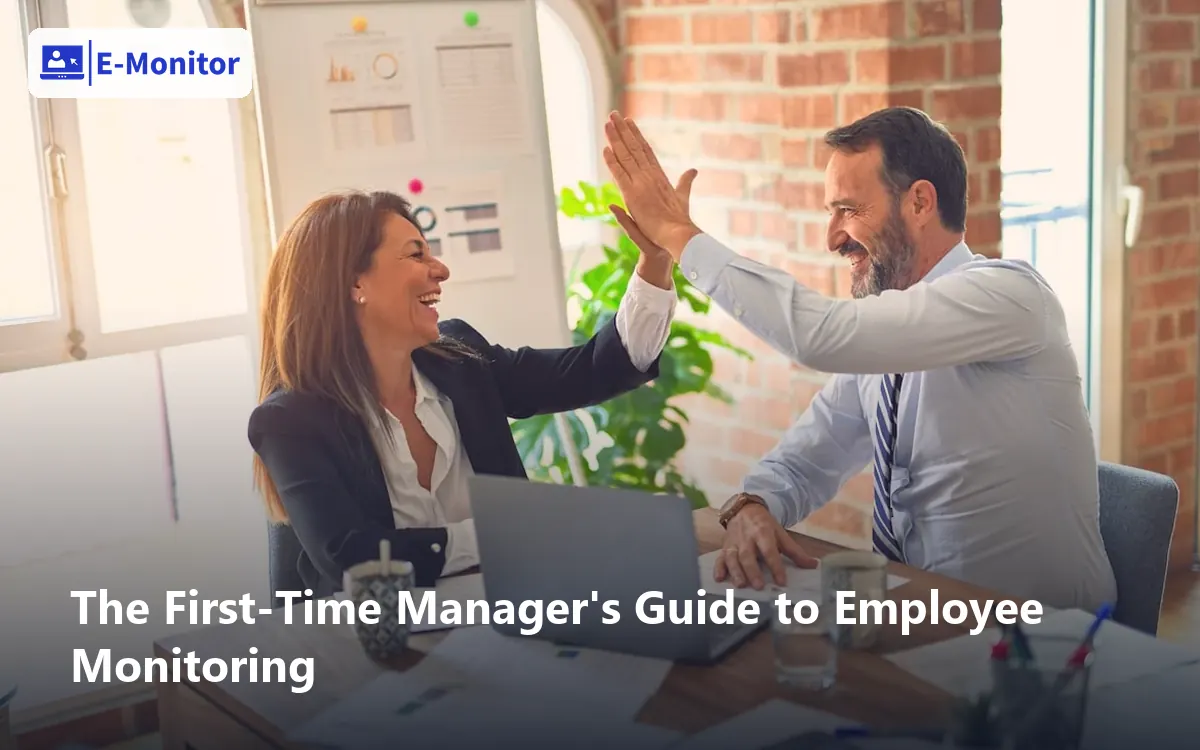 The First-Time Manager's Guide to Employee Monitoring
