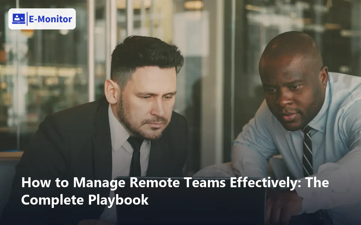 How to Manage Remote Teams Effectively: The Complete Playbook