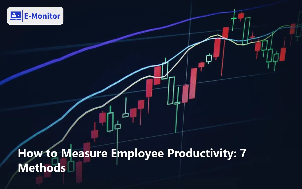 How to Measure Employee Productivity: 7 Methods