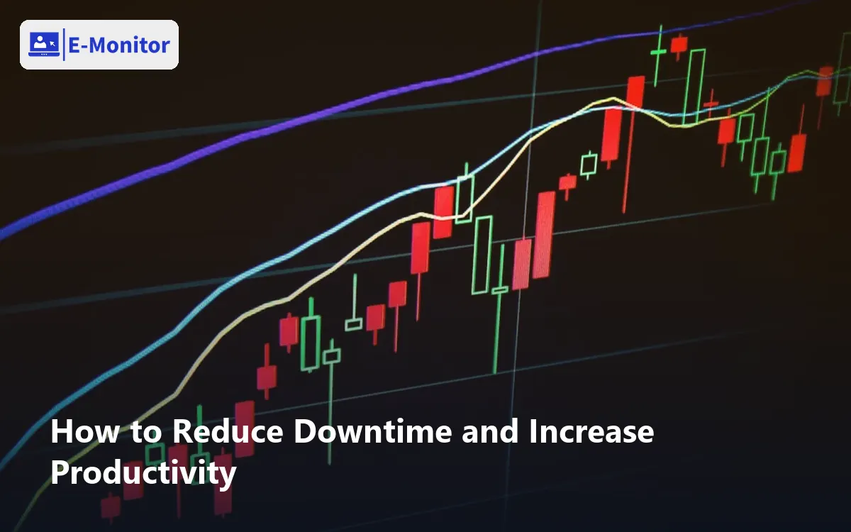 How to Reduce Downtime and Increase Productivity