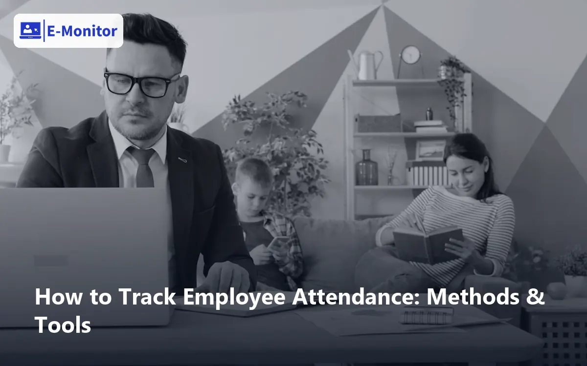 How to Track Employee Attendance: Methods & Tools