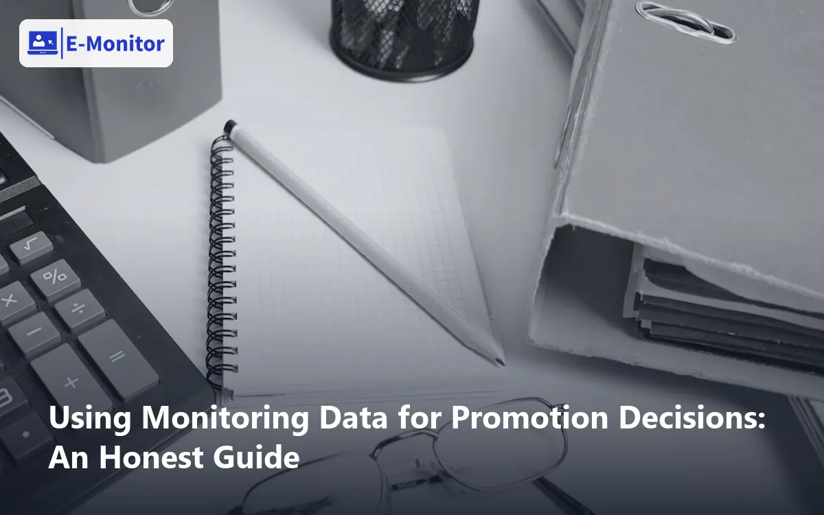 Using Monitoring Data for Promotion Decisions: An Honest Guide