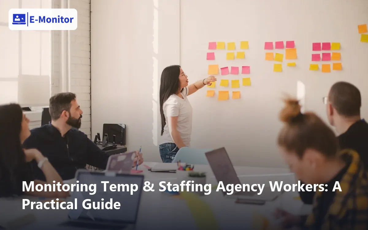 Monitoring Temp & Staffing Agency Workers: A Practical Guide