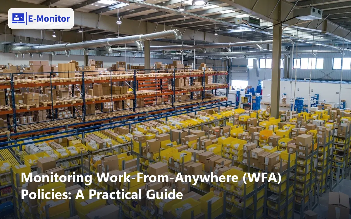 Monitoring Work-From-Anywhere (WFA) Policies: A Practical Guide