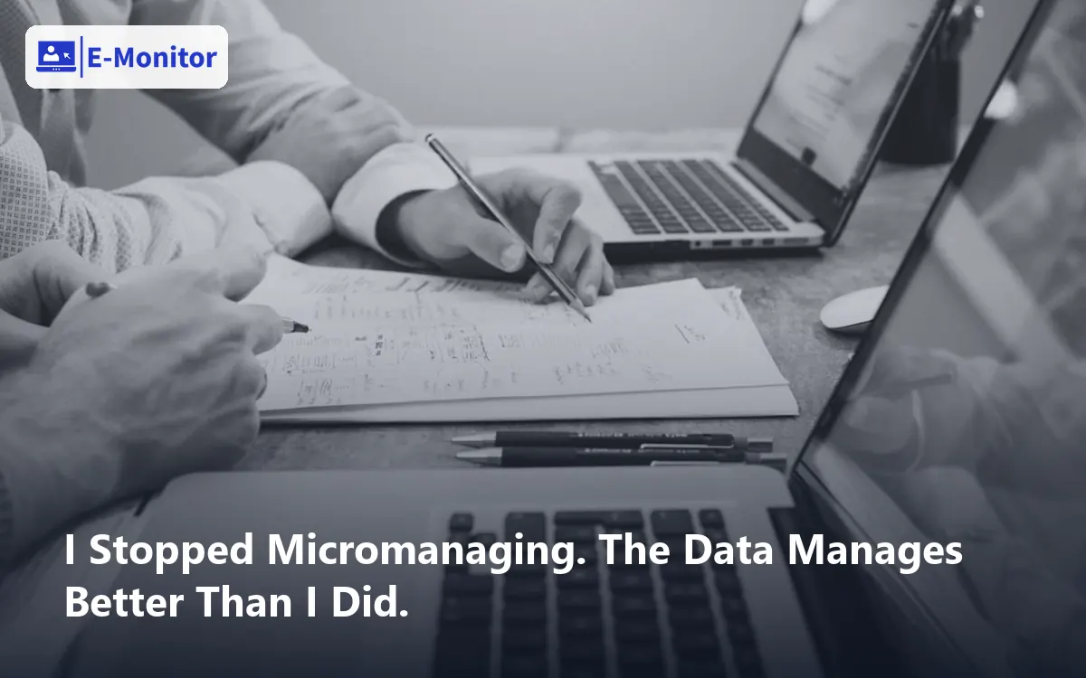 I Stopped Micromanaging. The Data Manages Better Than I Did.
