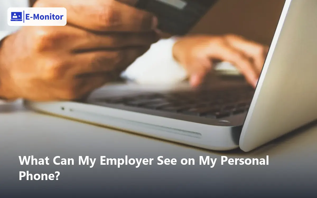 What Can My Employer See on My Personal Phone?