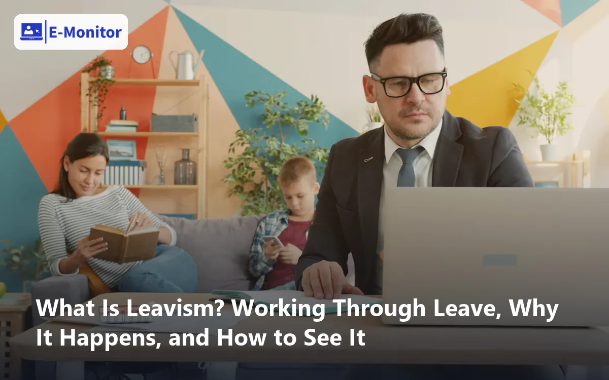 What Is Leavism? Working Through Leave, Why It Happens, and How to See It