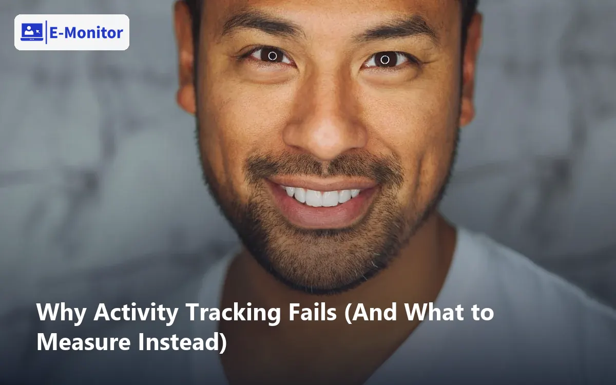 Why Activity Tracking Fails (And What to Measure Instead)