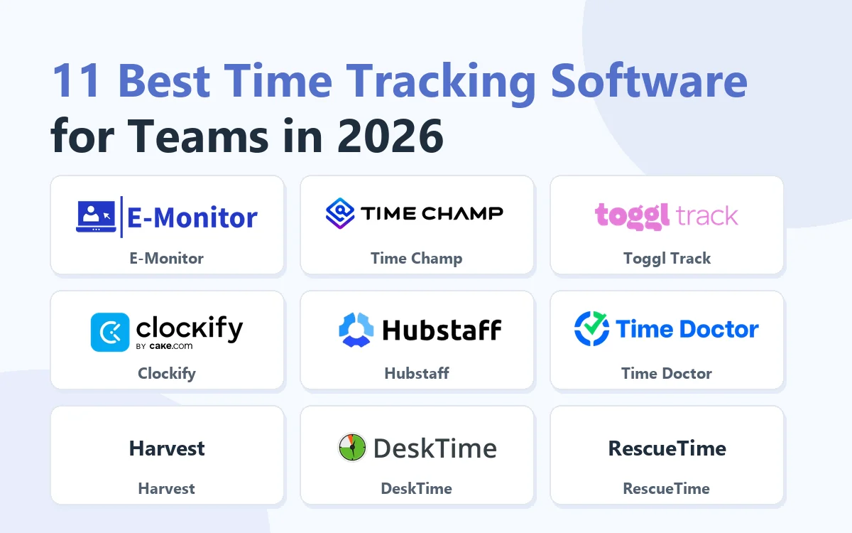 11 Best Time Tracking Software for Teams in 2026: E-Monitor, Time Champ, Toggl Track, Clockify, Hubstaff, Time Doctor, Harvest, DeskTime, RescueTime